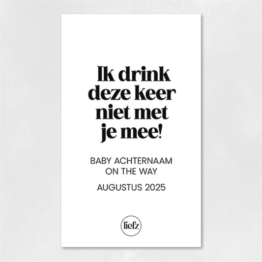 Fles etiket op maat | Ik drink deze keer niet met je mee