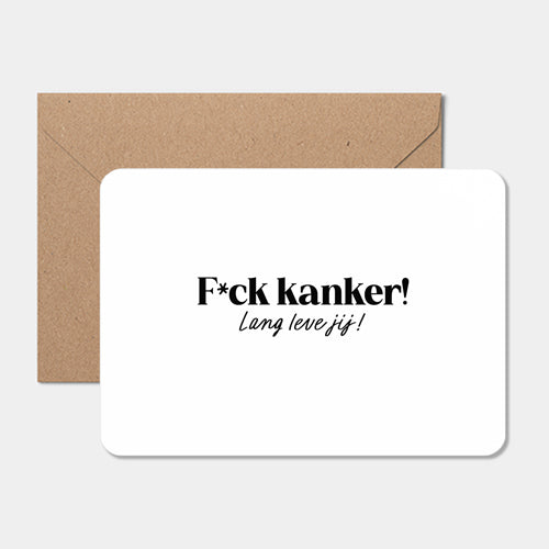 Kaart | F*ck kanker! Lang leve jij!