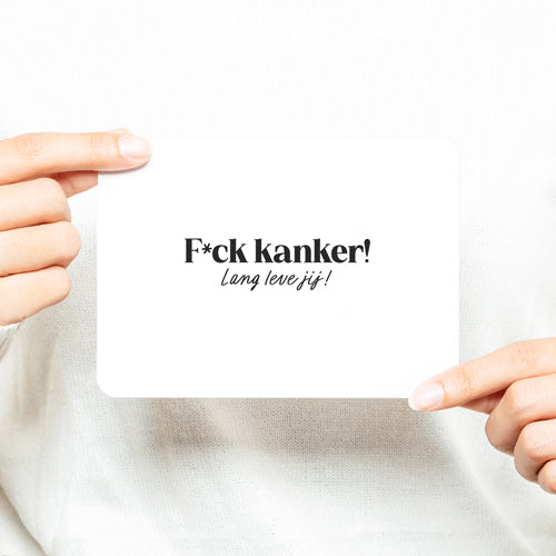 Kaart | F*ck kanker! Lang leve jij!