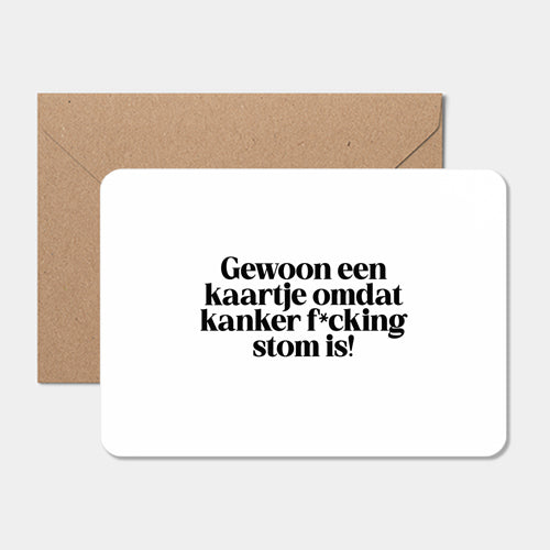 Kaart | Gewoon een kaartje omdat kanker stom is