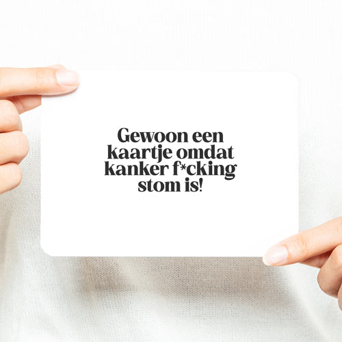 Kaart | Gewoon een kaartje omdat kanker stom is