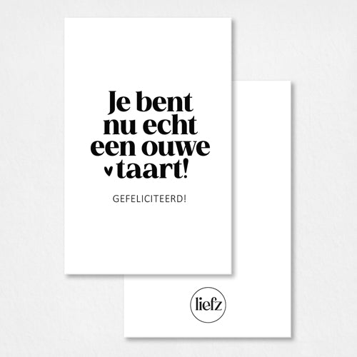 Mini kaartje | Je bent nu echt een ouwe taart