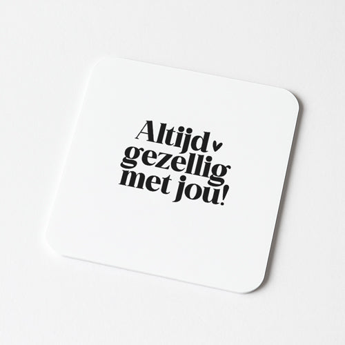 Forex Tegeltje | Altijd gezellig met jou