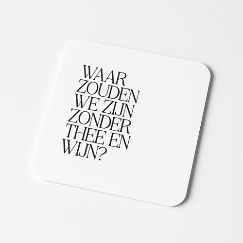 Forex Tegeltje | Waar zouden we zijn zonder thee en wijn?