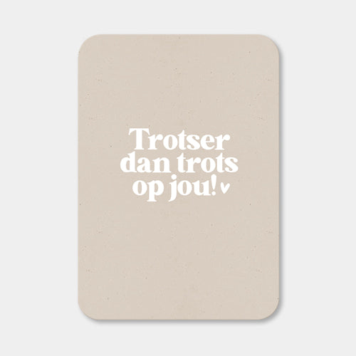 Midi kaart | Trotser dan trots