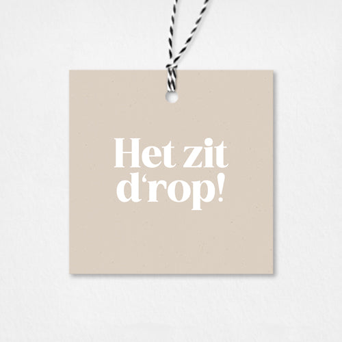 Cadeaulabel | Het zit d'rop