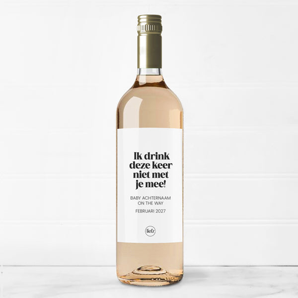 Fles etiket op maat | Ik drink deze keer niet met je mee