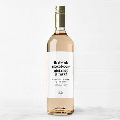 Fles etiket op maat | Ik drink deze keer niet met je mee