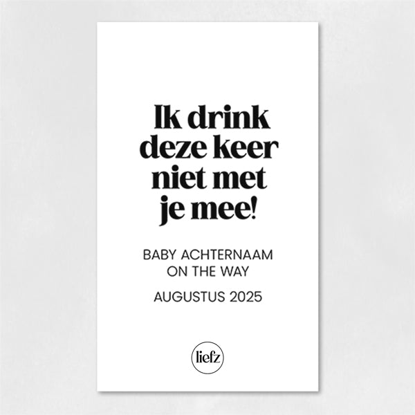 Fles etiket op maat | Ik drink deze keer niet met je mee