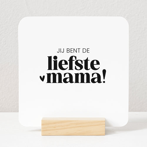 Forex Tegeltje | Jij bent de liefste mama