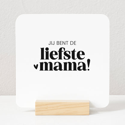 Forex Tegeltje | Jij bent de liefste mama