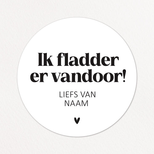 Stickers op maat | Ik fladder er vandoor + naam | 10 stuks