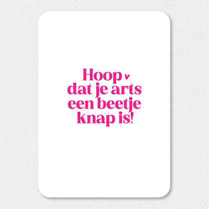 Kaart | Hoop dat je arts een beetje knap is