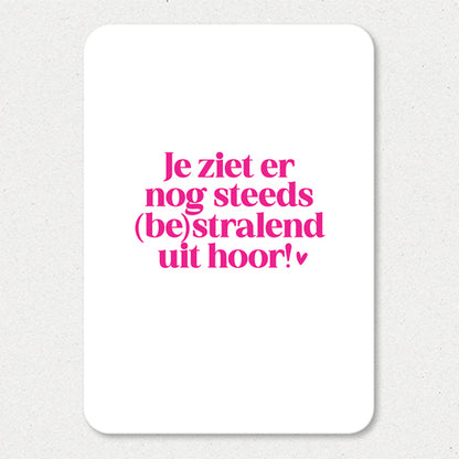 Kaart | Je ziet er nog steeds (be)stralend uit