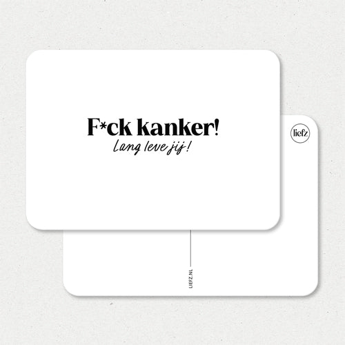 Kaart | F*ck kanker! Lang leve jij!