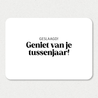Kaart | Geslaagd! Geniet van je tussenjaar!