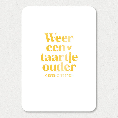 Kaart | Weer een taartje ouder | Goudfolie