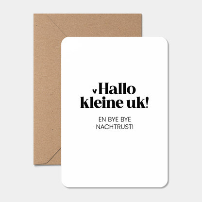 Kaart | Hallo kleine uk! Bye bye nachtrust!