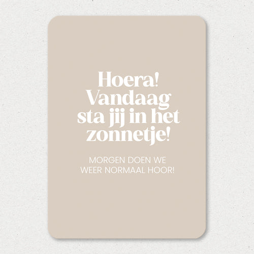 Kaart | Vandaag sta jij in het zonnetje!