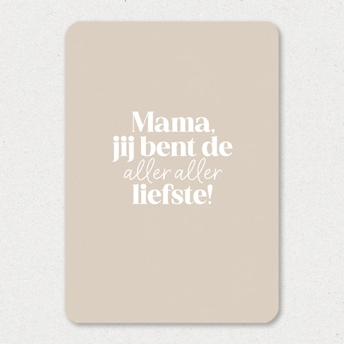 Kaart | Mama, jij bent de allerliefste