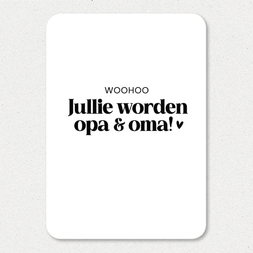 Kaart | Woohoo, jullie worden opa & oma