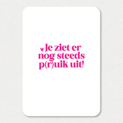 Kaart | Je ziet er nog steeds p(r)uik uit