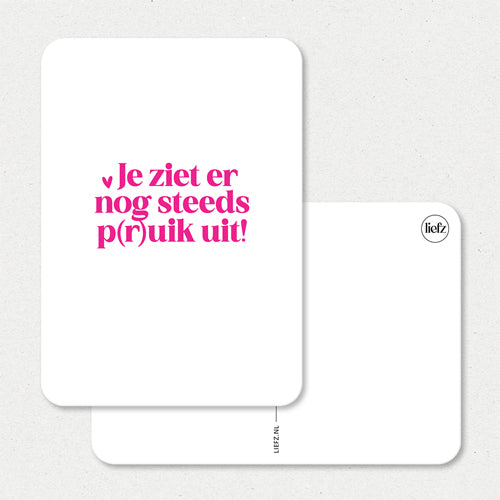 Kaart | Je ziet er nog steeds p(r)uik uit