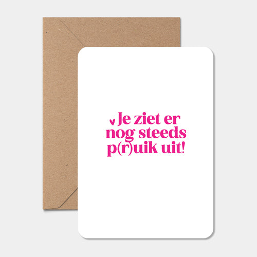 Kaart | Je ziet er nog steeds p(r)uik uit
