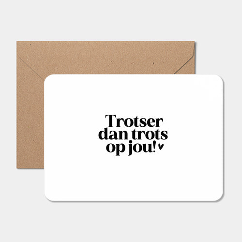 Kaart | Trotser dan trots op jou