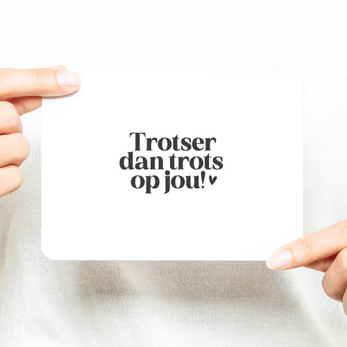 Kaart | Trotser dan trots op jou