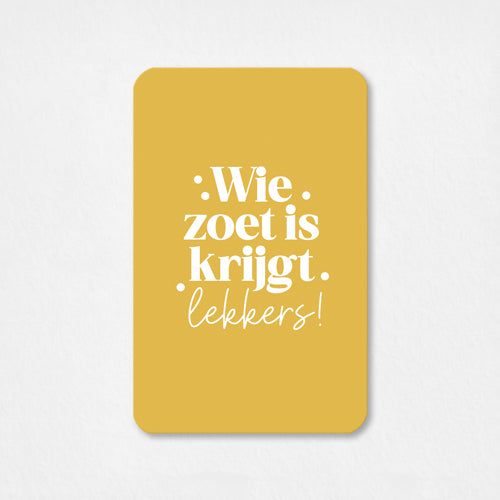 Mini kaartje Sinterklaas | Wie zoet is krijgt lekkers