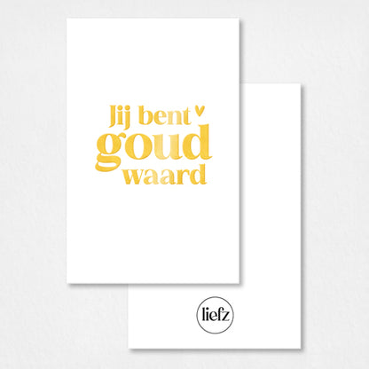 Mini kaartje | Jij bent goud waard | Goudfolie