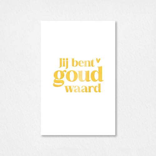 Mini kaartje | Jij bent goud waard | Goudfolie