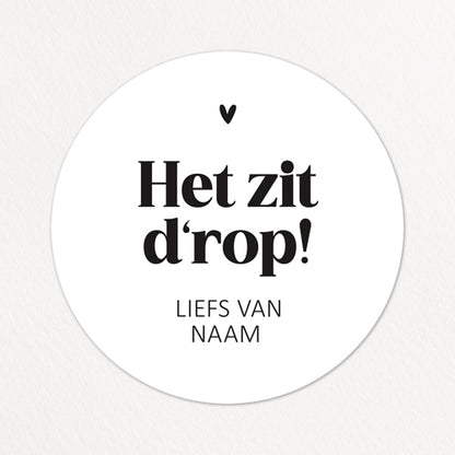 Stickers op maat | Het zit d'rop! + naam | 10 stuks