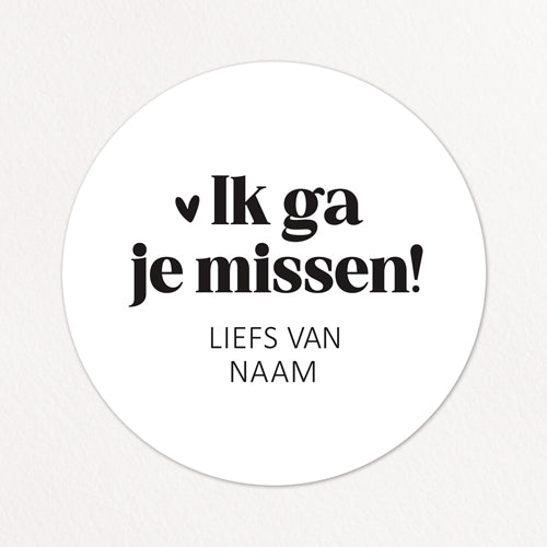 Stickers op maat | Ik ga je missen + naam | 10 stuks