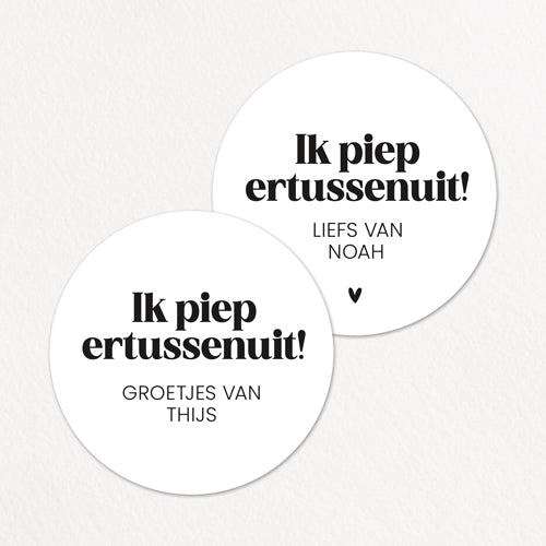 Stickers op maat | Ik piep ertussenuit + naam | 10 stuks
