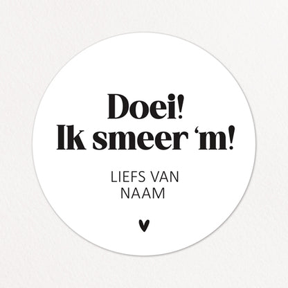 Stickers op maat | Ik smeer 'm + naam | 10 stuks