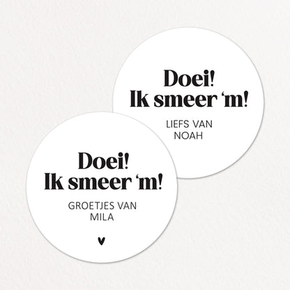 Stickers op maat | Ik smeer 'm + naam | 10 stuks