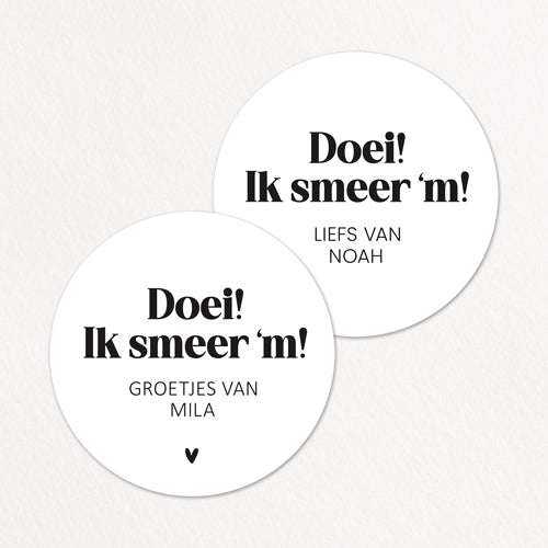Stickers op maat | Ik smeer 'm + naam | 10 stuks
