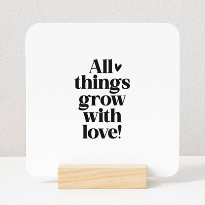 Forex Tegeltje | All things grow with love