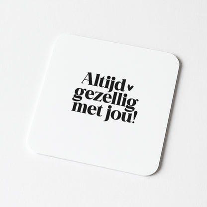 Forex Tegeltje | Altijd gezellig met jou