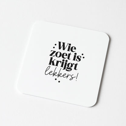 Forex Tegeltje | Wie zoet is krijgt lekkers