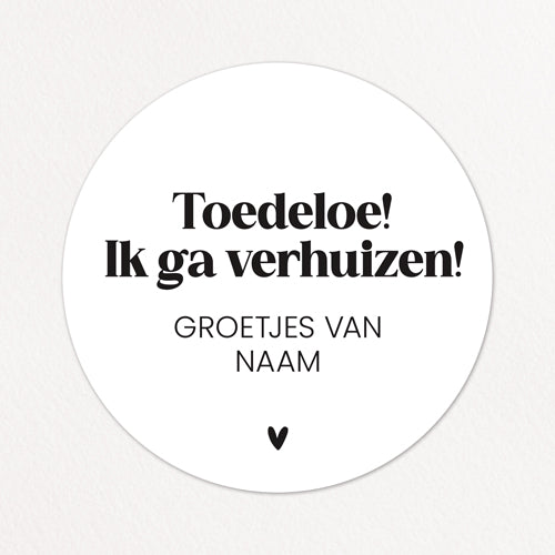 Stickers op maat | Toedeloe, ik ga verhuizen + naam | 10 stuks